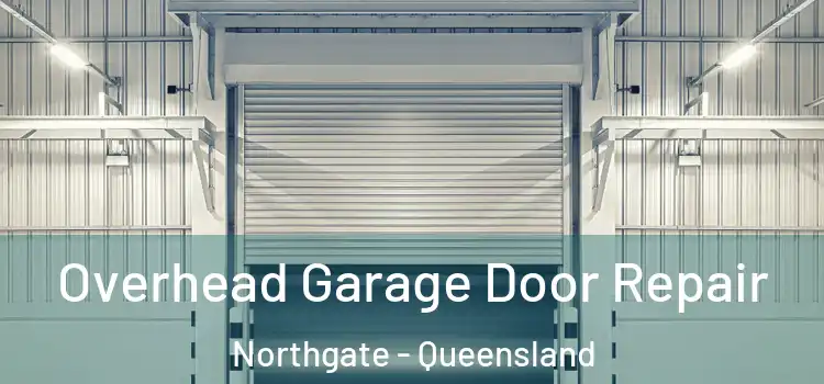 Overhead Garage Door Repair Northgate - Queensland