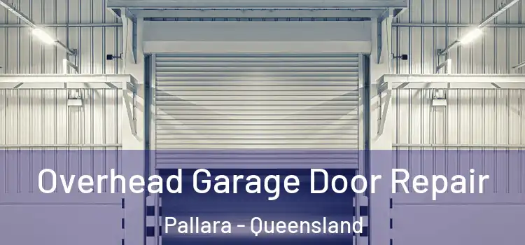 Overhead Garage Door Repair Pallara - Queensland