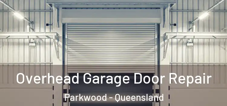 Overhead Garage Door Repair Parkwood - Queensland