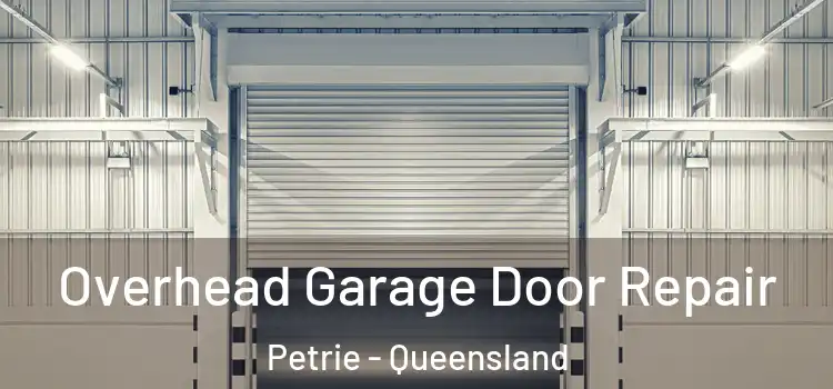 Overhead Garage Door Repair Petrie - Queensland