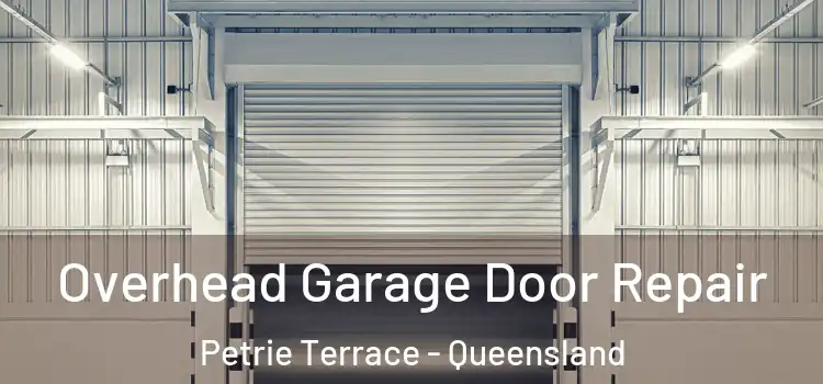Overhead Garage Door Repair Petrie Terrace - Queensland