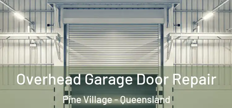 Overhead Garage Door Repair Pine Village - Queensland