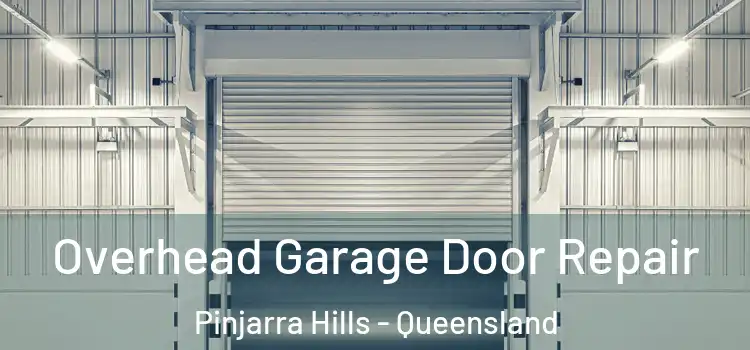 Overhead Garage Door Repair Pinjarra Hills - Queensland