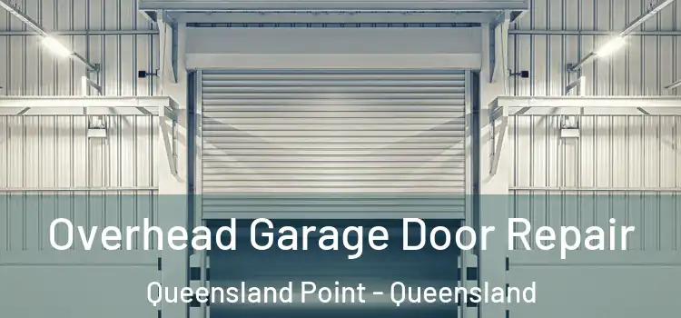 Overhead Garage Door Repair Queensland Point - Queensland