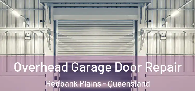 Overhead Garage Door Repair Redbank Plains - Queensland
