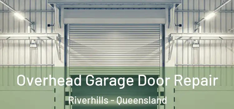 Overhead Garage Door Repair Riverhills - Queensland