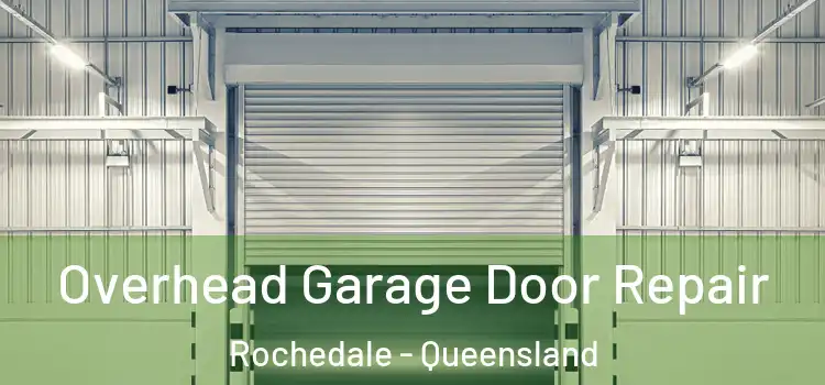 Overhead Garage Door Repair Rochedale - Queensland