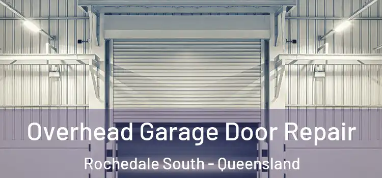 Overhead Garage Door Repair Rochedale South - Queensland