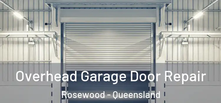 Overhead Garage Door Repair Rosewood - Queensland