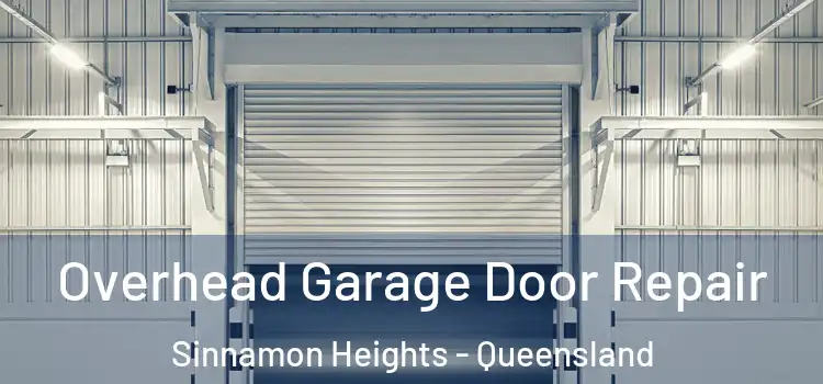 Overhead Garage Door Repair Sinnamon Heights - Queensland