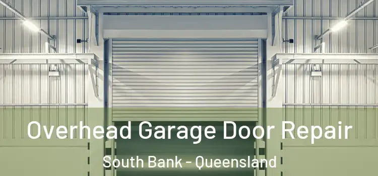 Overhead Garage Door Repair South Bank - Queensland