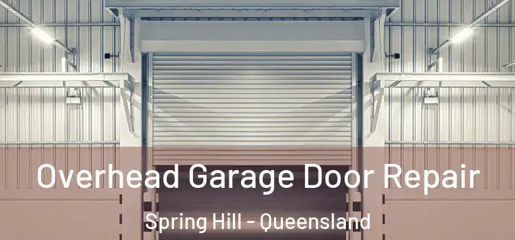 Overhead Garage Door Repair Spring Hill - Queensland