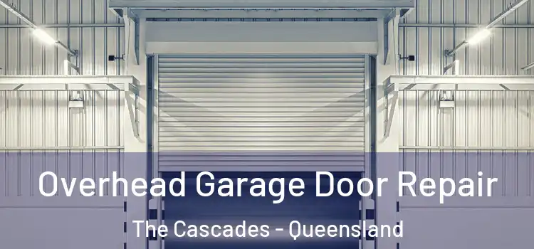 Overhead Garage Door Repair The Cascades - Queensland