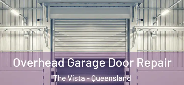 Overhead Garage Door Repair The Vista - Queensland