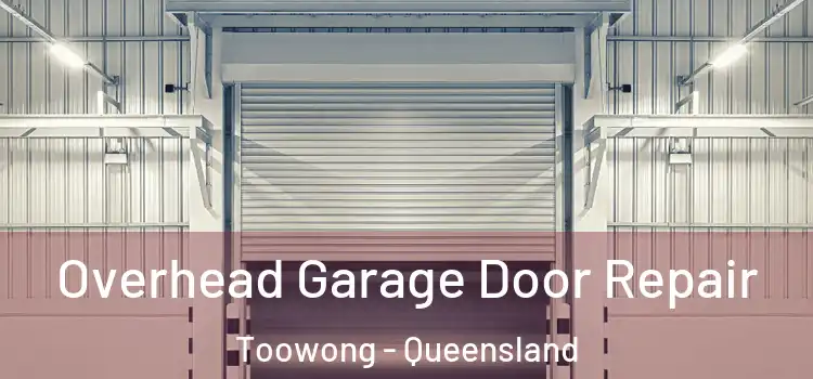 Overhead Garage Door Repair Toowong - Queensland