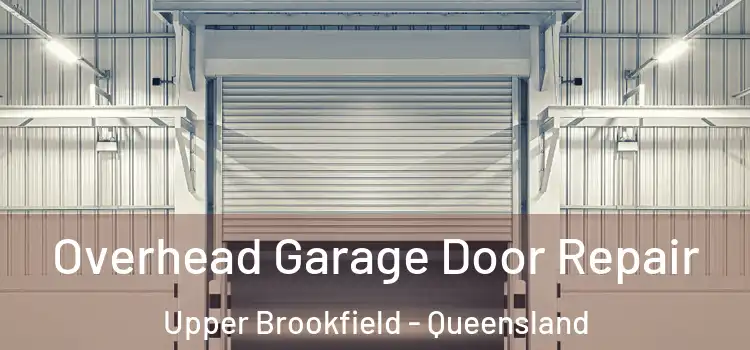 Overhead Garage Door Repair Upper Brookfield - Queensland