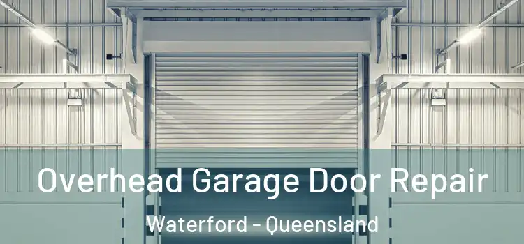 Overhead Garage Door Repair Waterford - Queensland