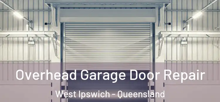 Overhead Garage Door Repair West Ipswich - Queensland