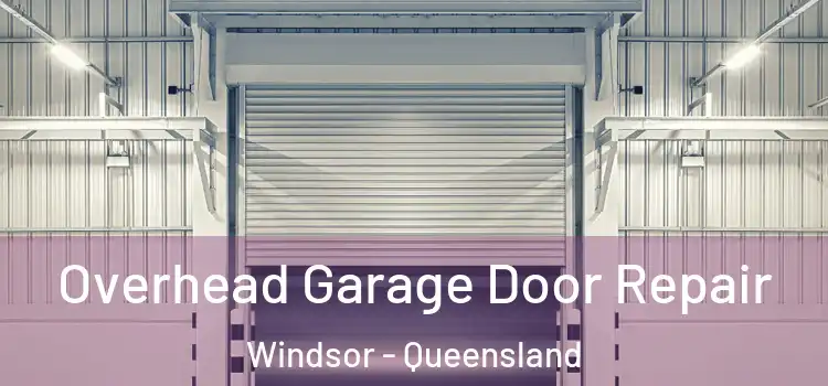 Overhead Garage Door Repair Windsor - Queensland