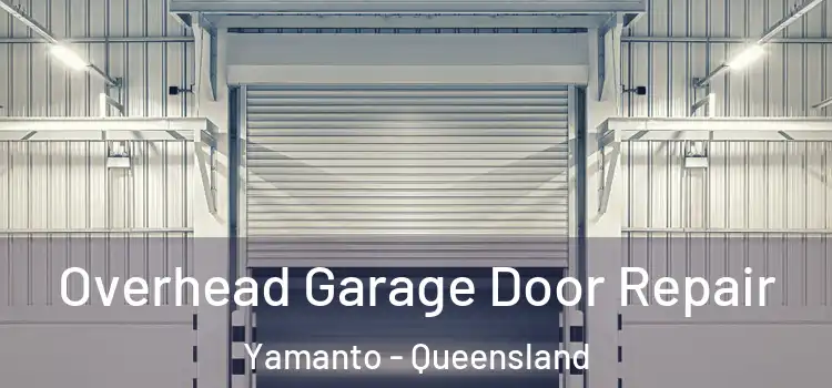 Overhead Garage Door Repair Yamanto - Queensland