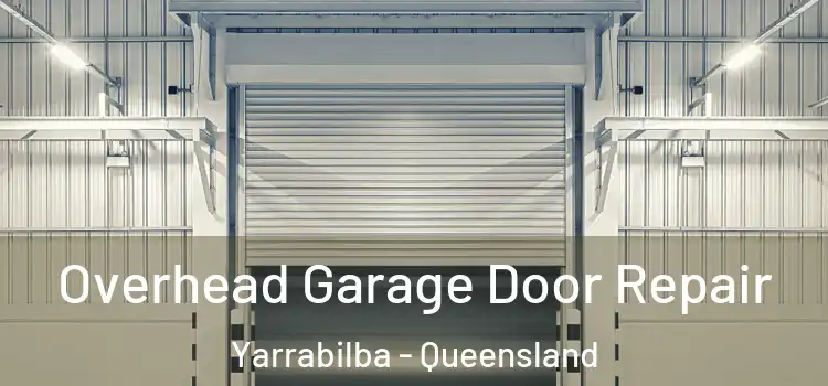 Overhead Garage Door Repair Yarrabilba - Queensland