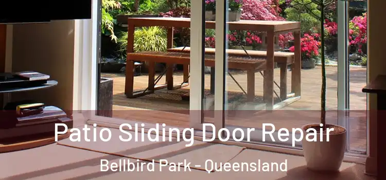 Patio Sliding Door Repair Bellbird Park - Queensland