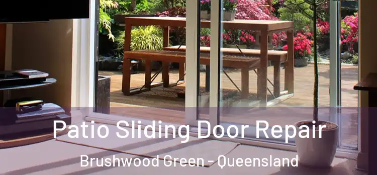 Patio Sliding Door Repair Brushwood Green - Queensland