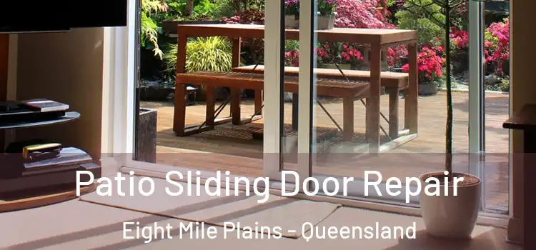 Patio Sliding Door Repair Eight Mile Plains - Queensland