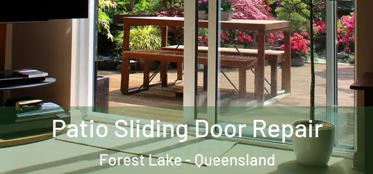 Patio Sliding Door Repair Forest Lake - Queensland