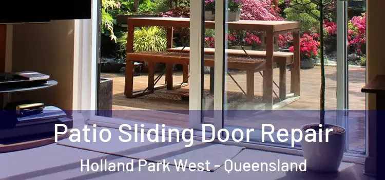 Patio Sliding Door Repair Holland Park West - Queensland