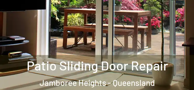 Patio Sliding Door Repair Jamboree Heights - Queensland
