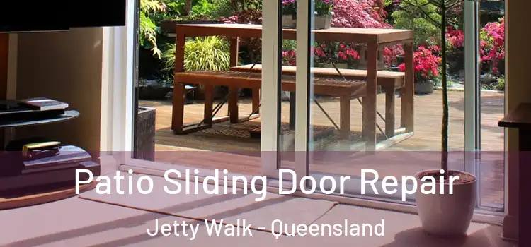 Patio Sliding Door Repair Jetty Walk - Queensland