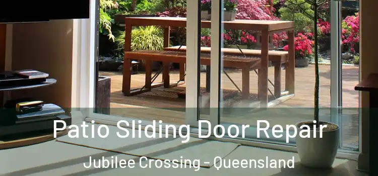 Patio Sliding Door Repair Jubilee Crossing - Queensland
