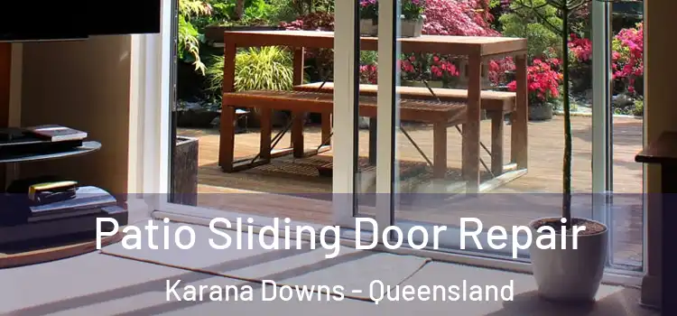 Patio Sliding Door Repair Karana Downs - Queensland