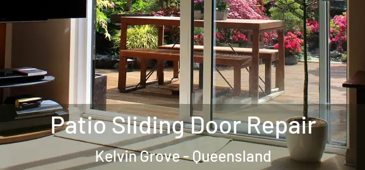 Patio Sliding Door Repair Kelvin Grove - Queensland