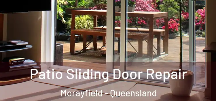 Patio Sliding Door Repair Morayfield - Queensland