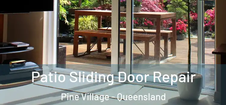 Patio Sliding Door Repair Pine Village - Queensland