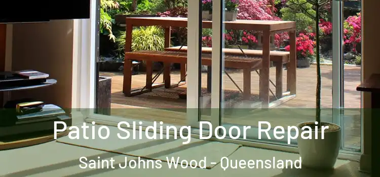 Patio Sliding Door Repair Saint Johns Wood - Queensland