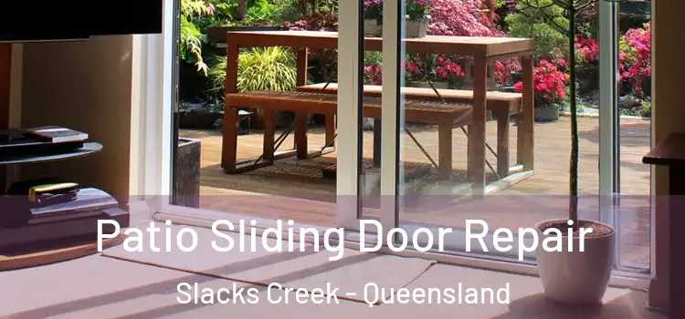 Patio Sliding Door Repair Slacks Creek - Queensland