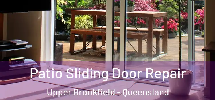 Patio Sliding Door Repair Upper Brookfield - Queensland