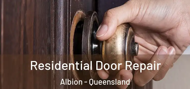 Residential Door Repair Albion - Queensland