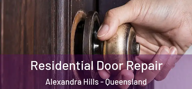 Residential Door Repair Alexandra Hills - Queensland