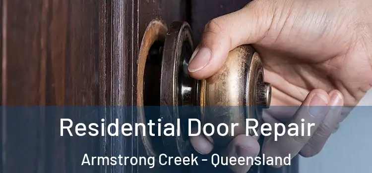 Residential Door Repair Armstrong Creek - Queensland