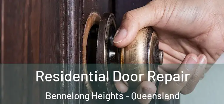 Residential Door Repair Bennelong Heights - Queensland