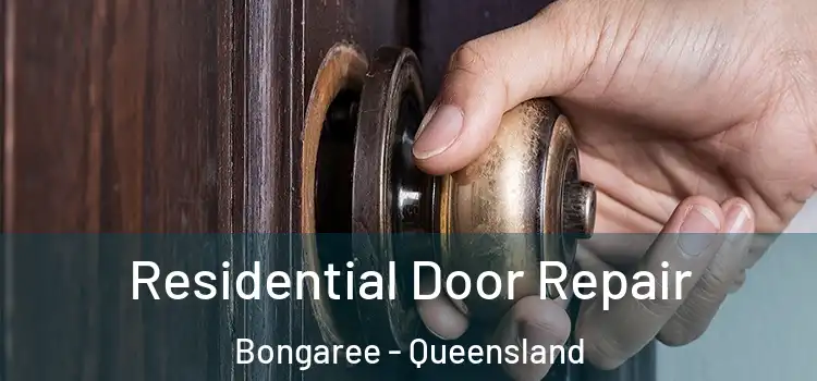 Residential Door Repair Bongaree - Queensland