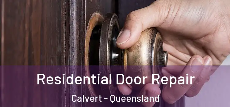 Residential Door Repair Calvert - Queensland