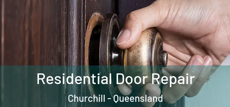Residential Door Repair Churchill - Queensland