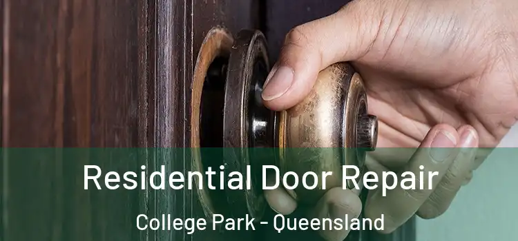Residential Door Repair College Park - Queensland