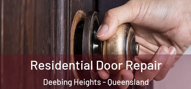 Residential Door Repair Deebing Heights - Queensland