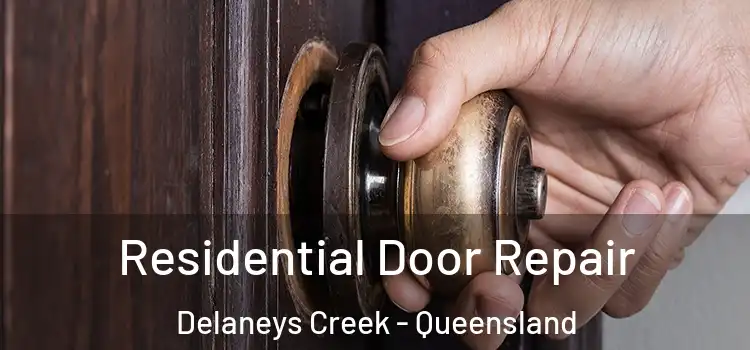 Residential Door Repair Delaneys Creek - Queensland